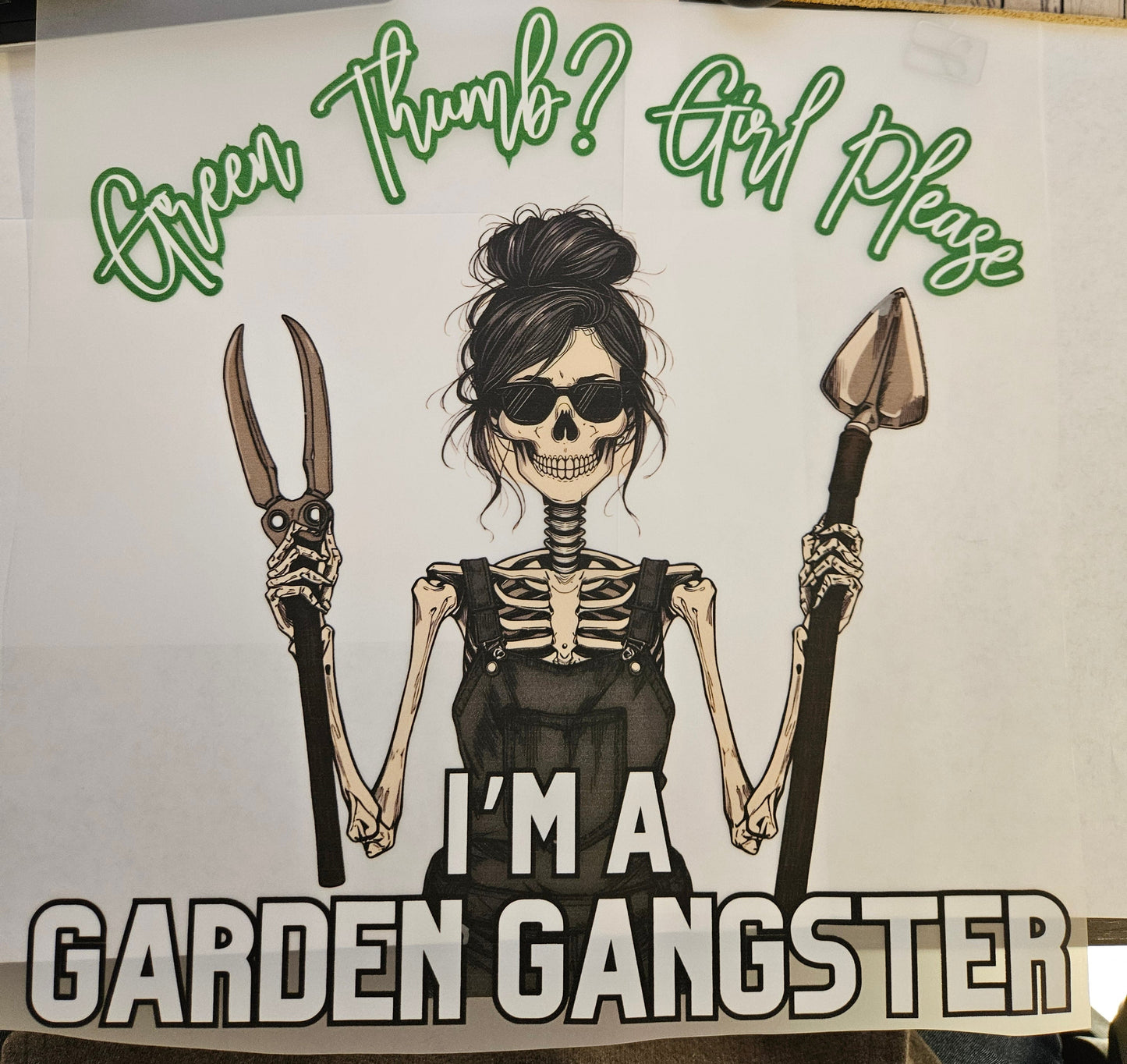 DTF Apparel Green Thumb? Girl Please I'm a Garden Gangster