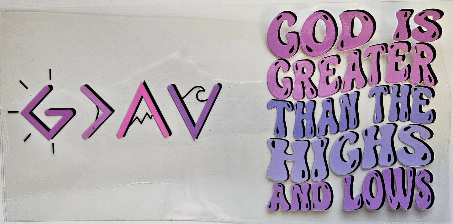 16 oz Wrap God is Greater than Highs and Lows