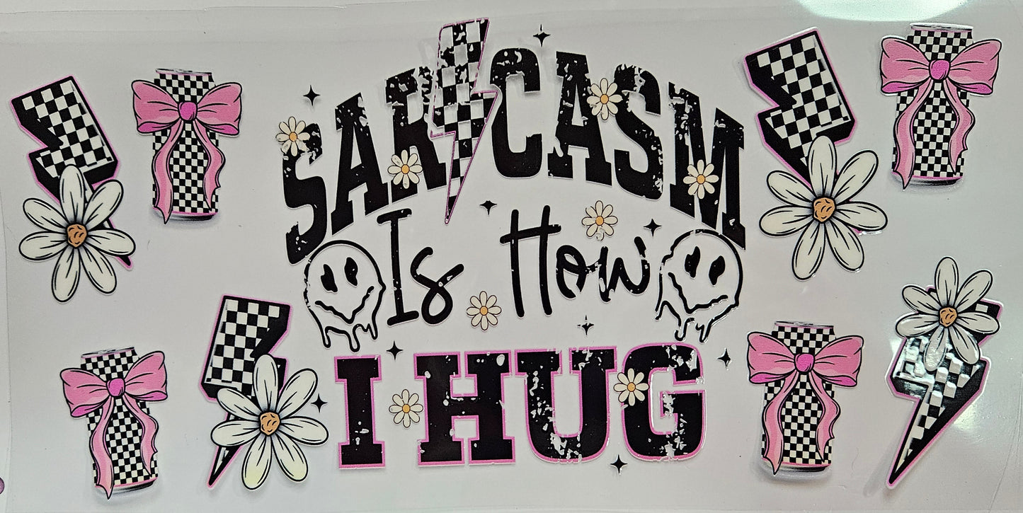 16/20 oz Wrap Sarcasm is how I hug