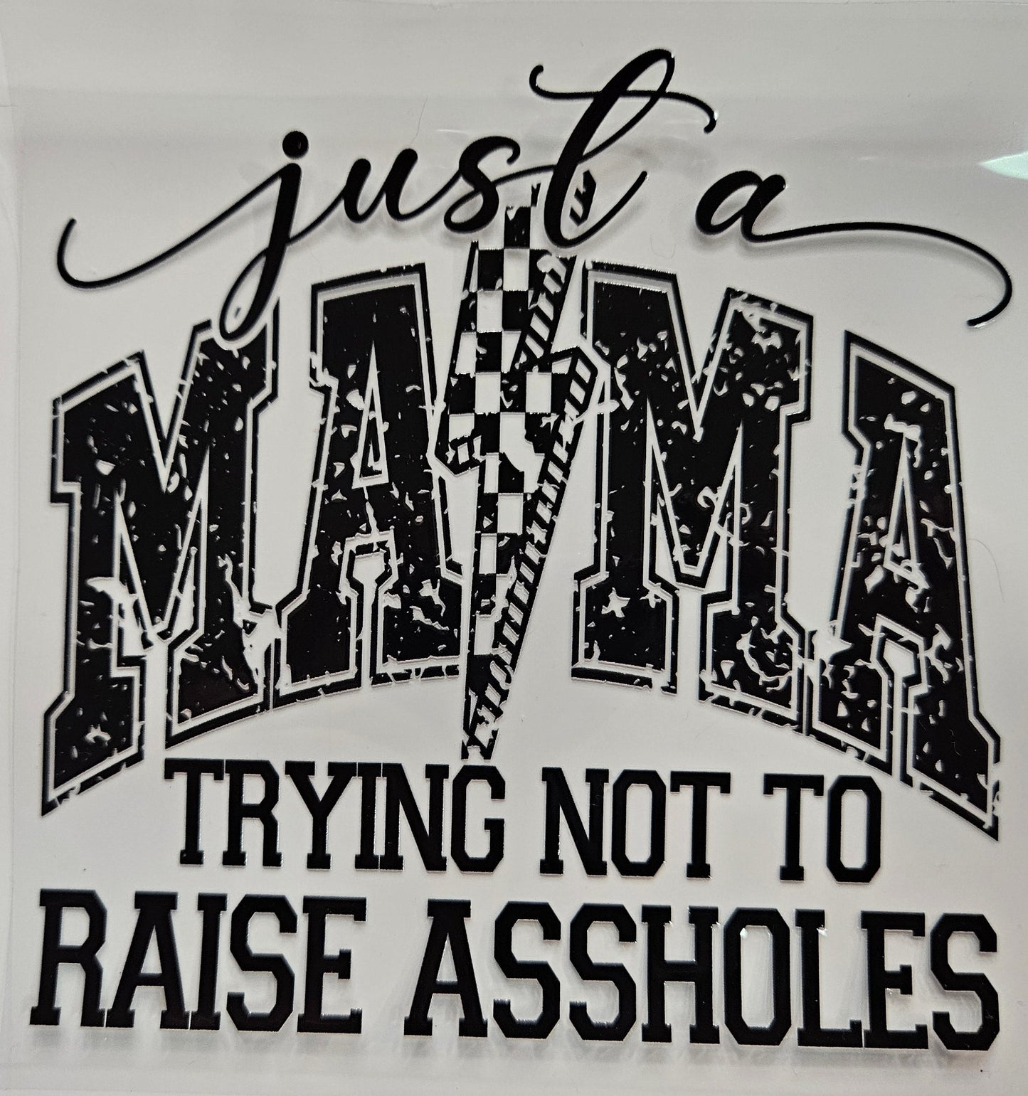 40 oz Decal Just a Mama Trying not to Raise Assholes