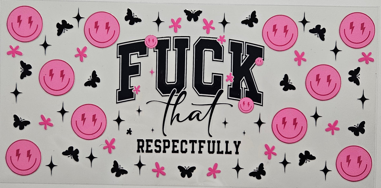 16/20 oz Wrap Fuck That Respectfully