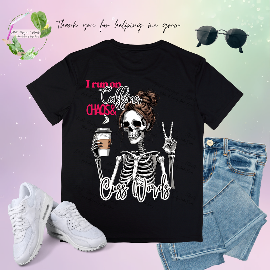 T Shirt Design I run on Caffeine, Chaos, and Cuss words