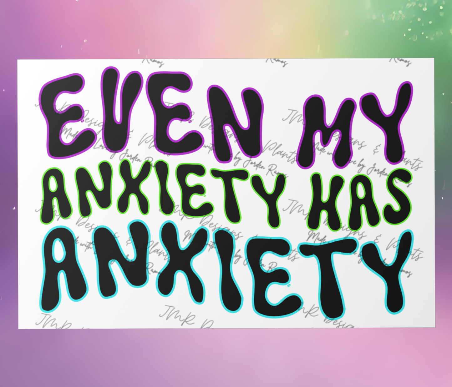 10"X8"/12"X8" Wall Decor Even my anxiety has anxiety