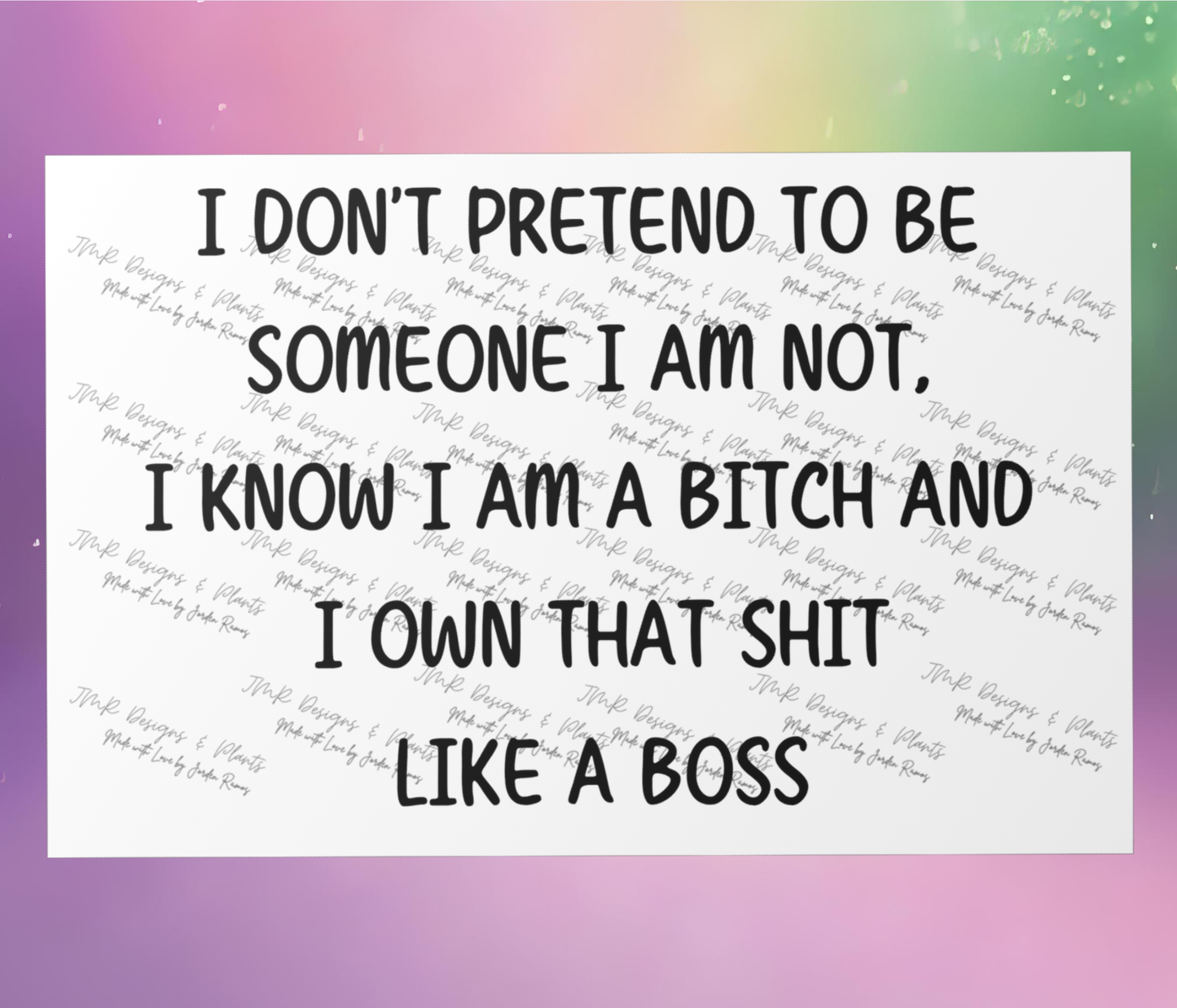 10"X8"/12"X8" Wall Decor I don't pretend to be someone I am not.