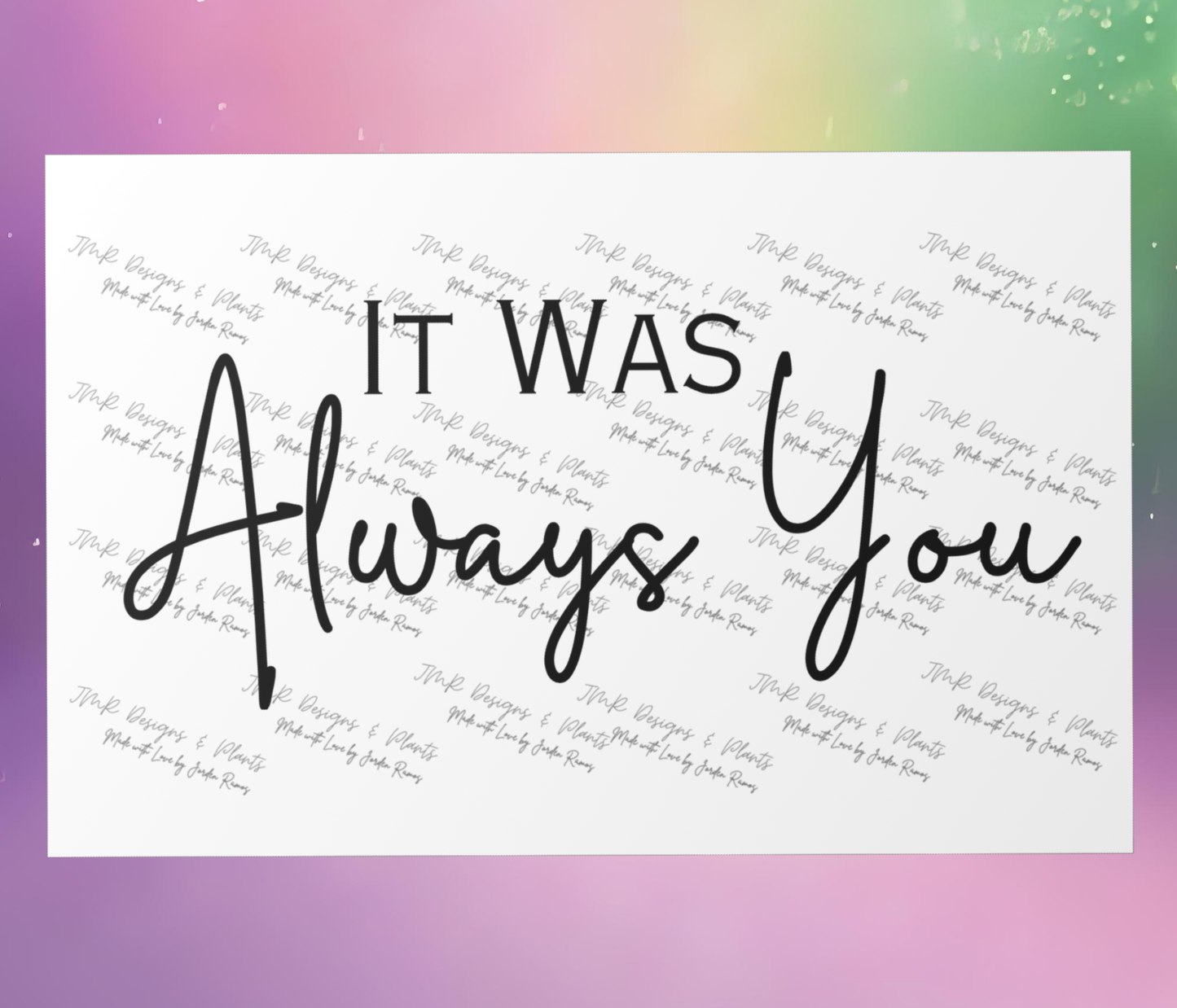 10"X8"/12"X8" Wall Decor It was Always You