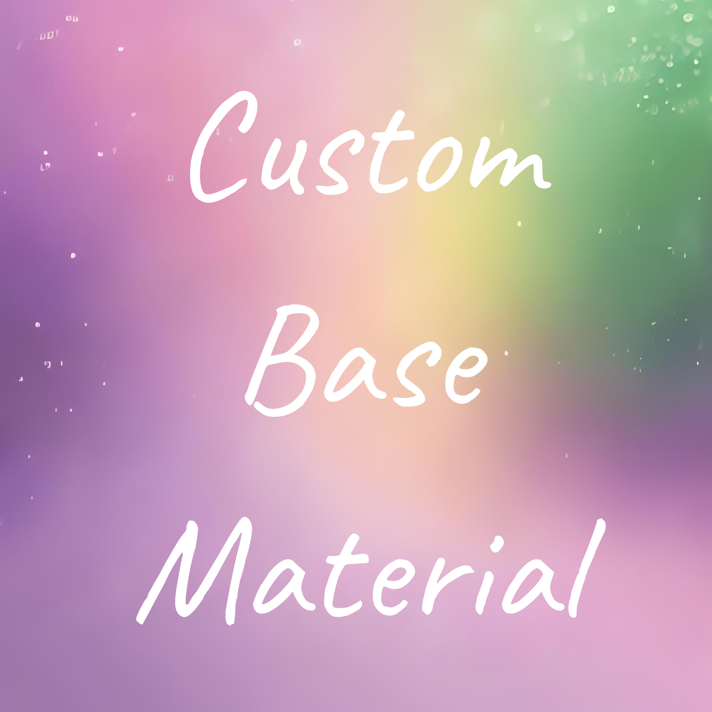 Custom Base Materials