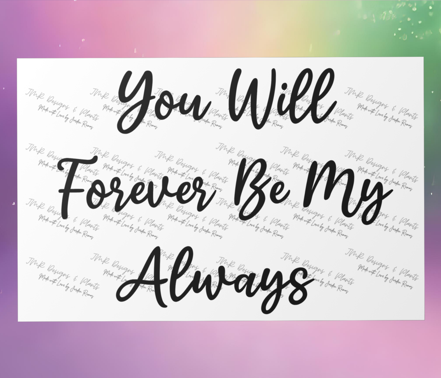 10"X8"/12"X8" Wall Decor You will forever be my always
