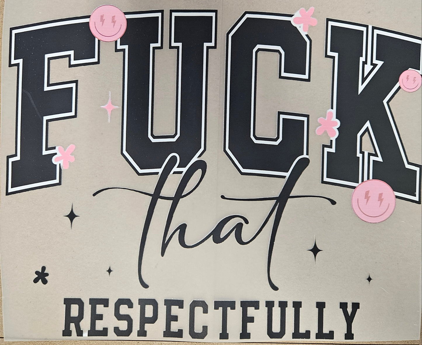 DTF Apparel Fuck that Respectfully