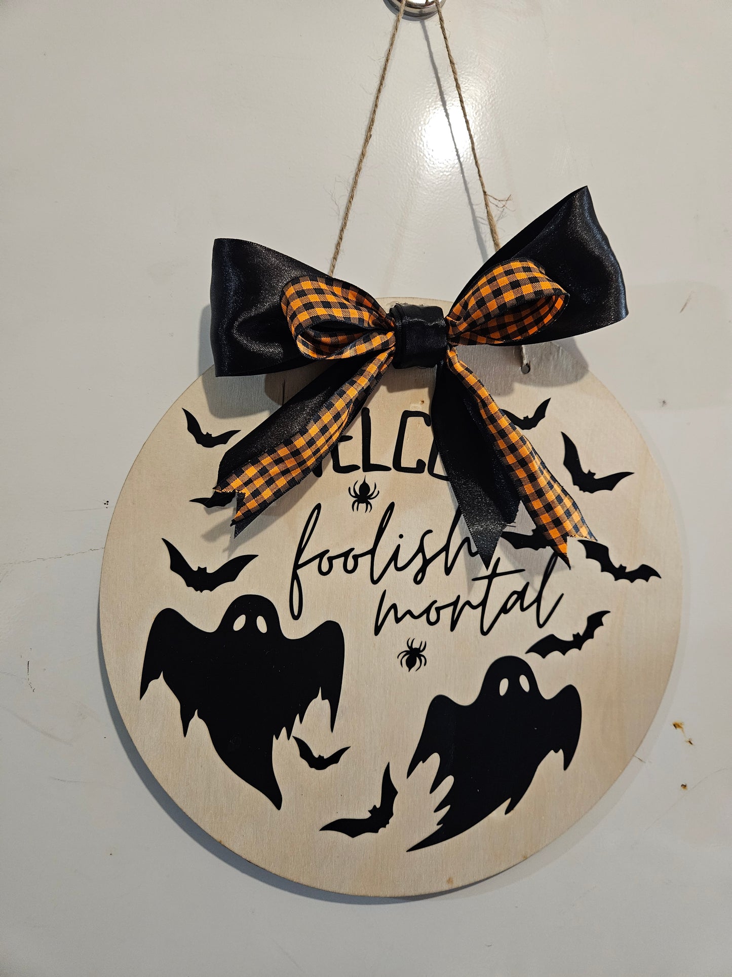 12" Circle Wood Sign "Welcome Foolish Mortal"