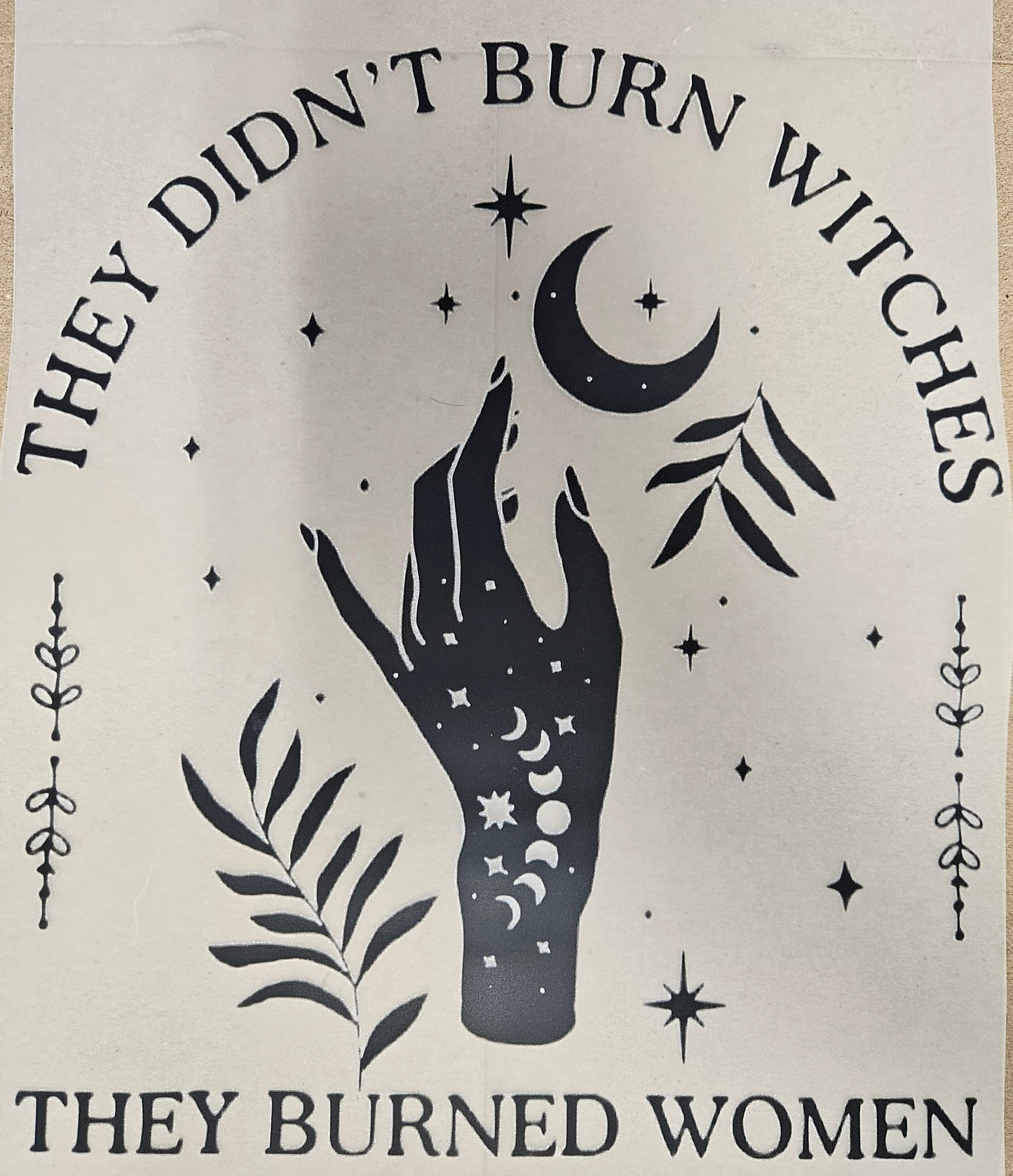 DTF Apparel They didn't burn Witches