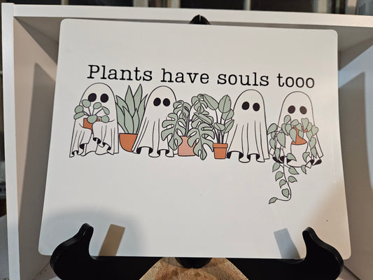 10"x8" Aluminum Sign "Plants have souls too"