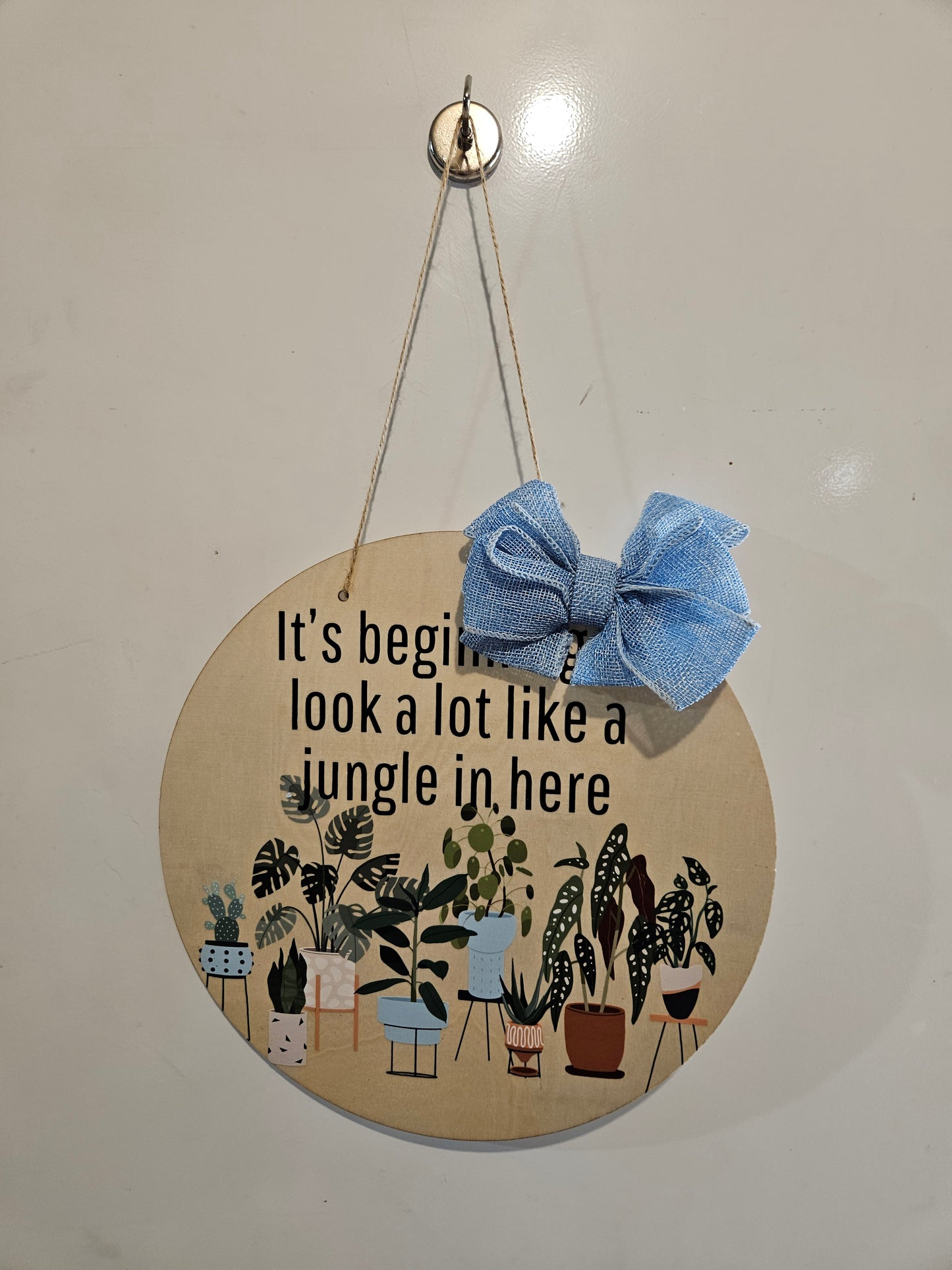 12" Circle Wood Sign "It's beginning to look a lot like a jungle in here"