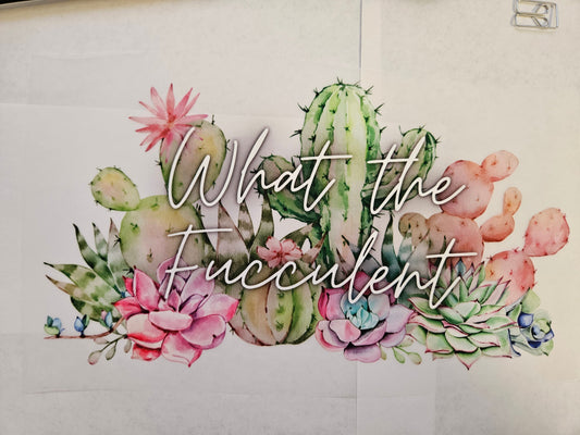 DTF Apparel What the Fucculent Cactus
