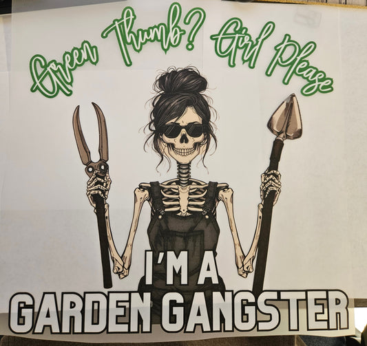 DTF Apparel Green Thumb? Girl Please I'm a Garden Gangster