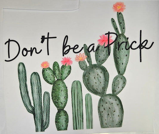 DTF Apparel Don't be a Prick