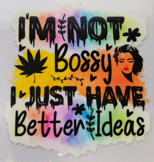 Decal I'm not Bossy, I just have better ideas