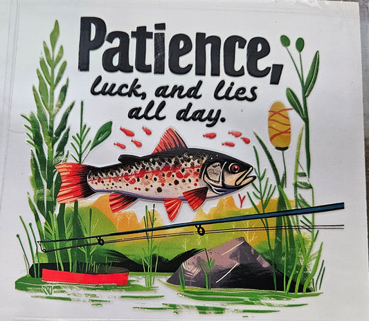 Decal Patience, Luck, and Lies all day
