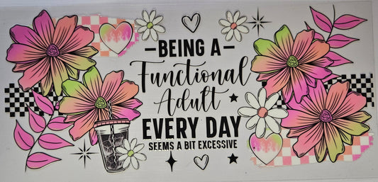 16 oz Wrap Being a functional adult everyday seems a bit extreme