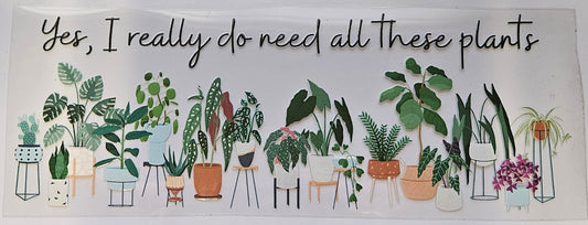 16 oz Wrap Yes, I really do need all these plants