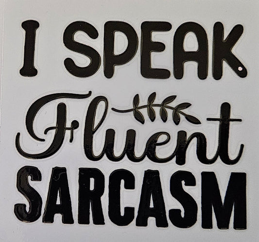 Decal I speak fluent Sarcasm