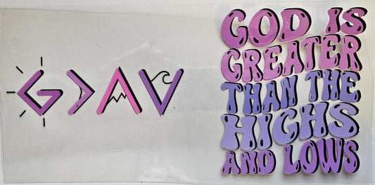 16 oz Wrap God is Greater than Highs and Lows