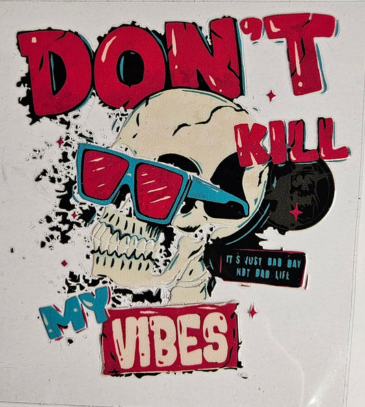 Decal Don't Kill my Vibes