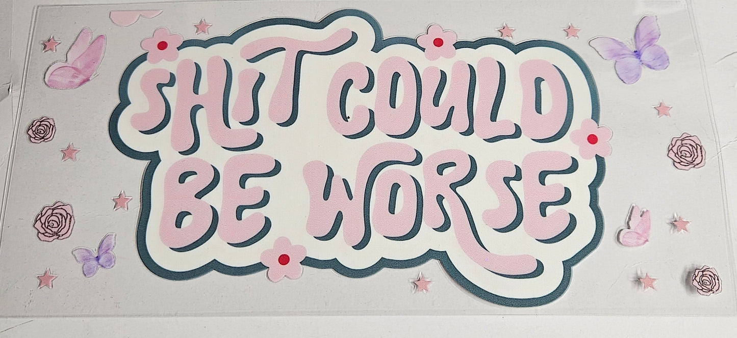 16 oz Wrap Shit could be Worse