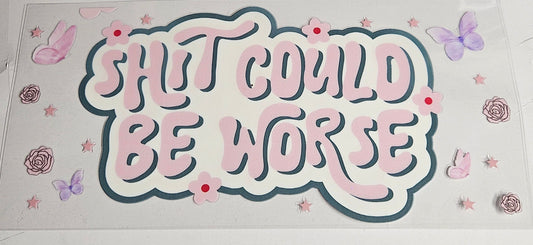 16 oz Wrap Shit could be Worse