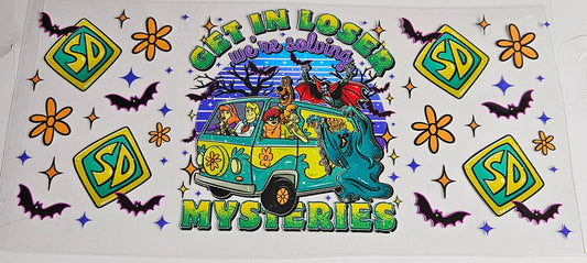 16 oz Wrap Get in Loser, We're solving Mysteries