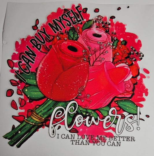 DTF Apparel I can buy myself Flowers Vibes