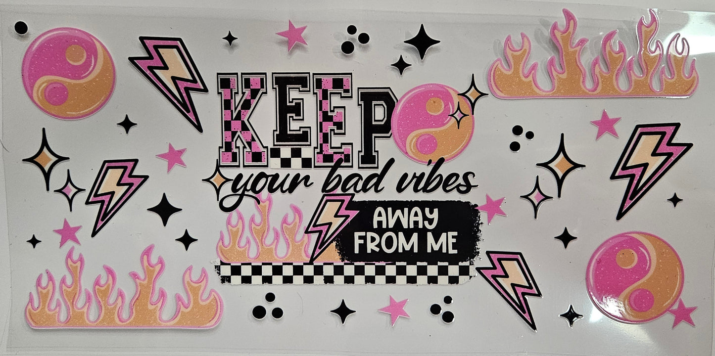 16/20 oz Wrap Keep the Bad Vibes Away from Me