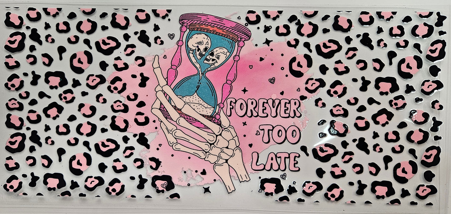 16/20 oz Wrap Forever to Late