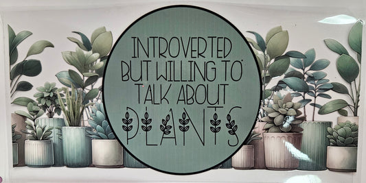 16/20 oz Wrap Introverted but willing to talk about Plants