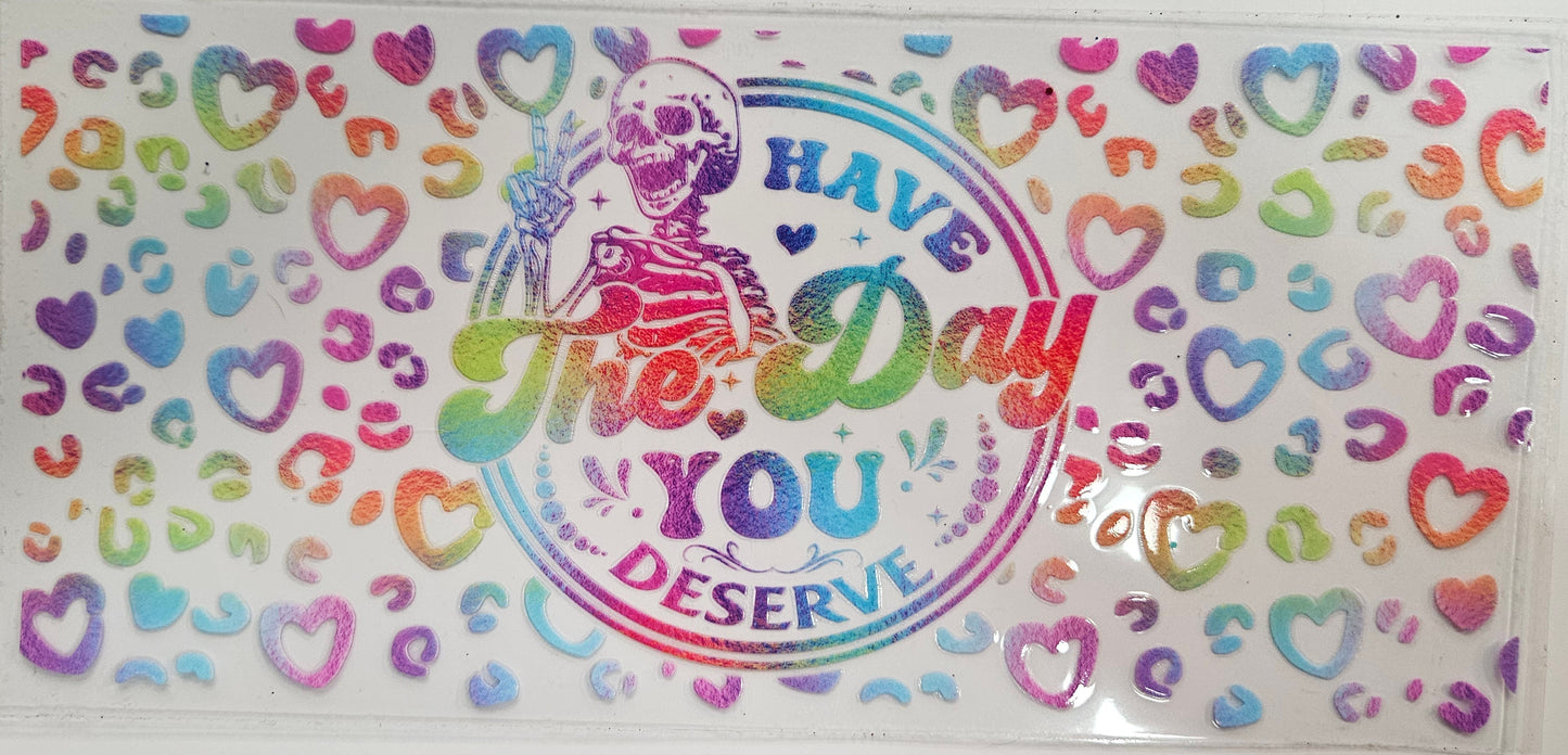 16/20 oz Wrap Have the day you deserve Colored Leopard Print