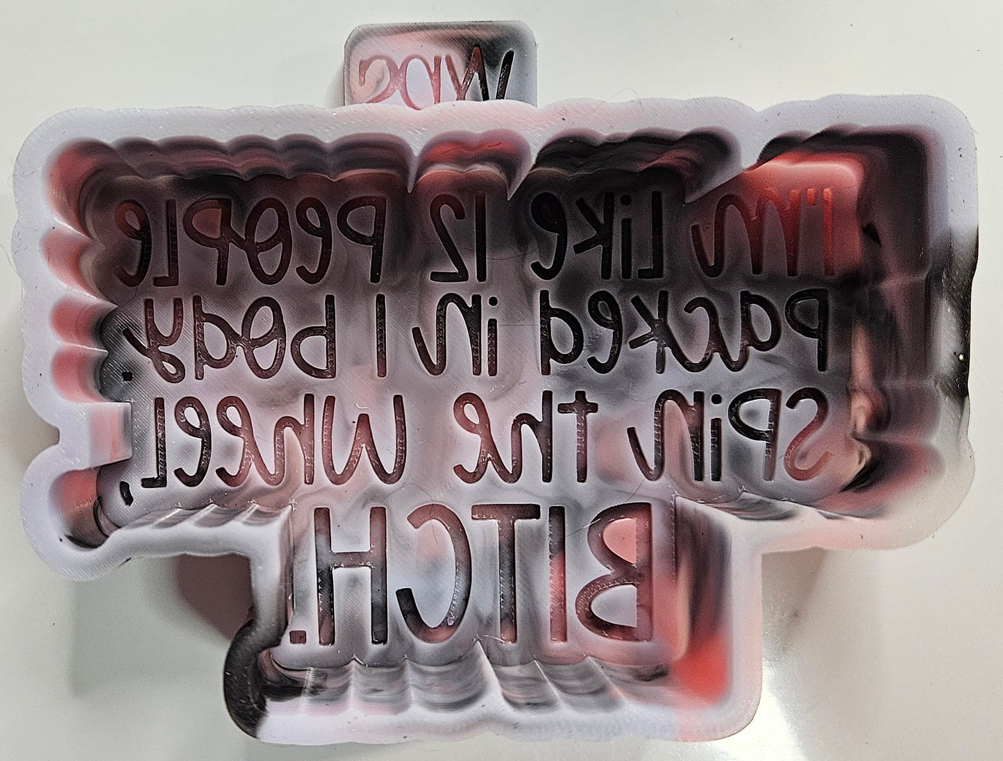 Mold I'm like 12 people packed into 1 body