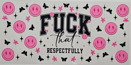 16/20 oz Wrap Fuck That Respectfully