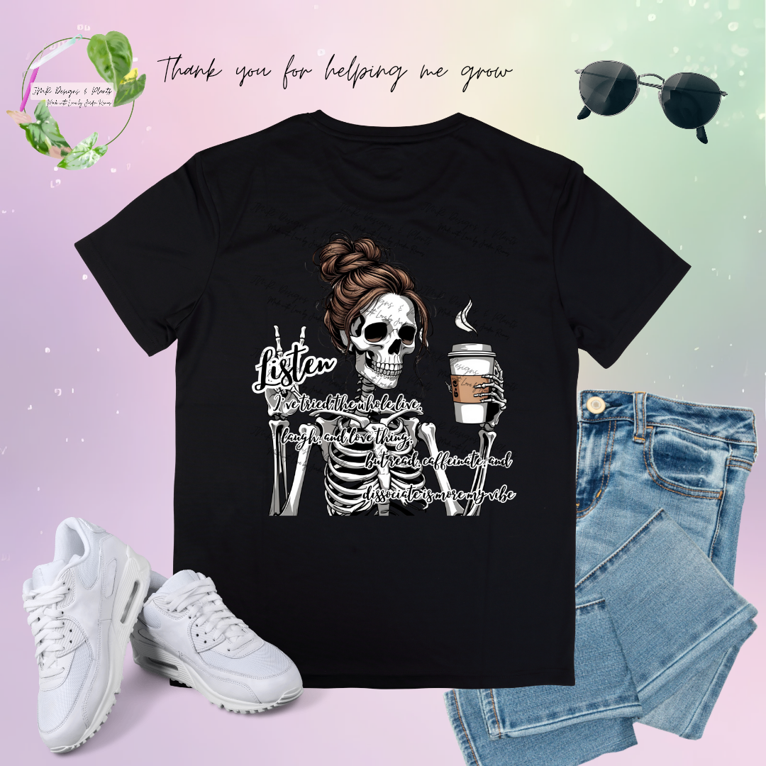 T Shirt Design Listen, I've tried the whole live, laugh, Love thing