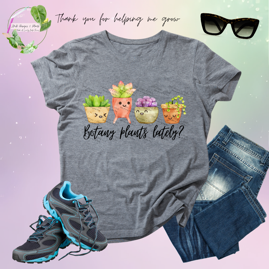 T Shirt Design Botany Plants Lately?