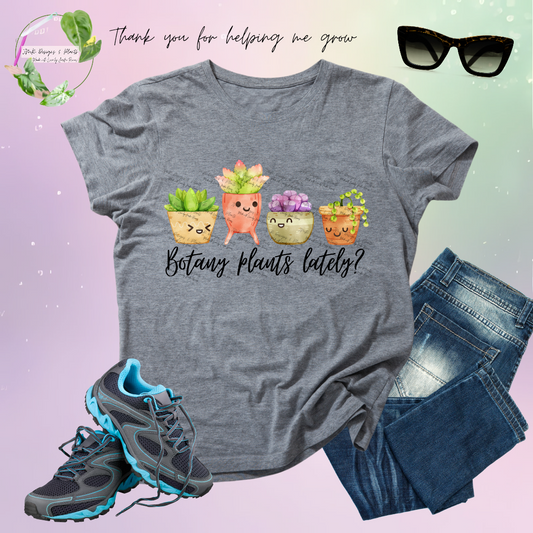 T Shirt Design Botany Plants Lately?