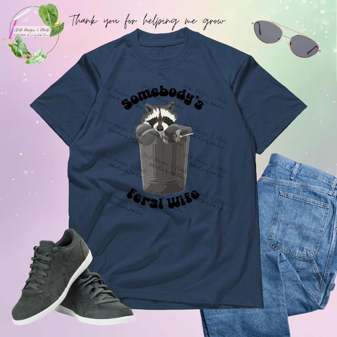 T Shirt Design Somebody's Feral Wife