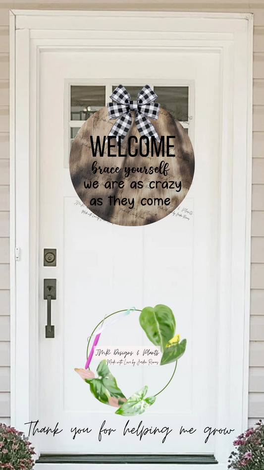 12"/14" Circle Welcome Sign Design Welcome Brace yourself
