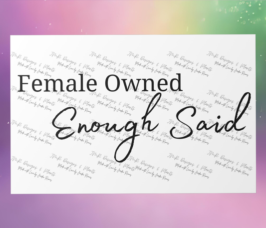 10"X8"/12"X8" Wall Decor Female Owned Enough Said