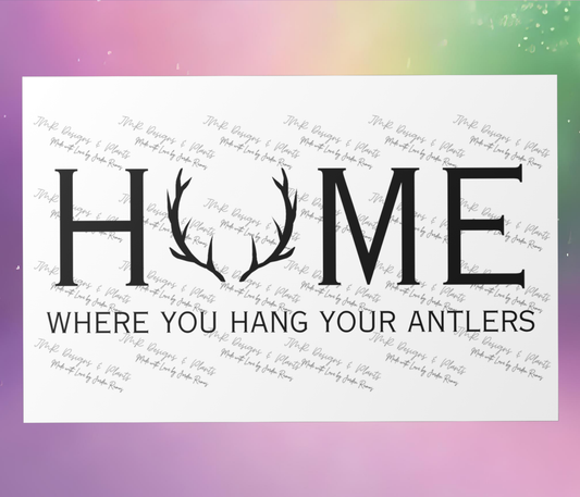 10"X8"/12"X8" Wall Decor HOME Where you Hang your Antlers