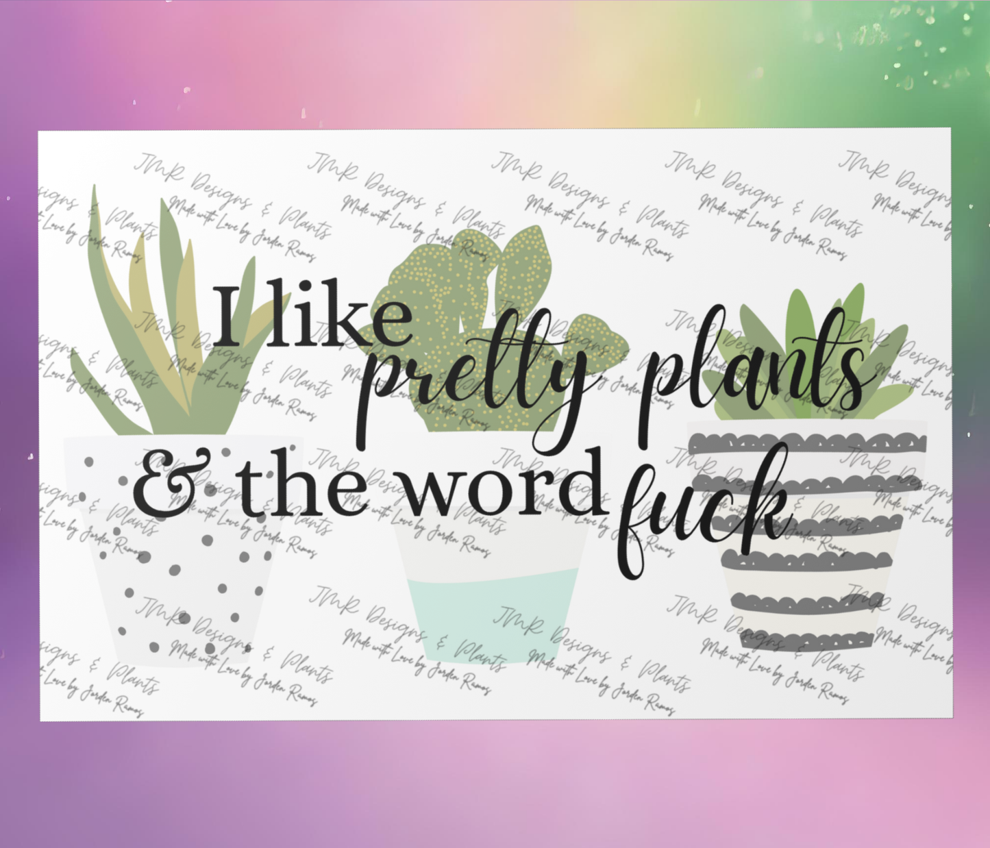 10"X8"/12"X8" Wall Decor I like pretty plants and the word Fuck