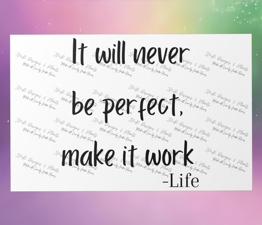 10"X8"/12"X8" Wall Decor It will never be perfect,  make it work