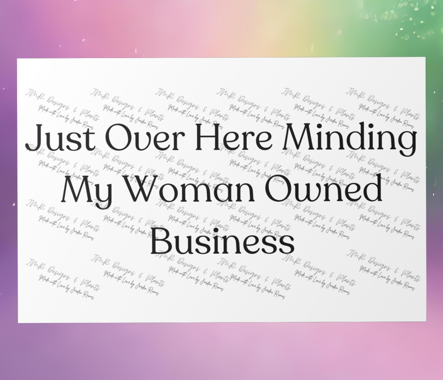 10"X8"/12"X8" Wall Decor Just over here minding my Woman Owned Business