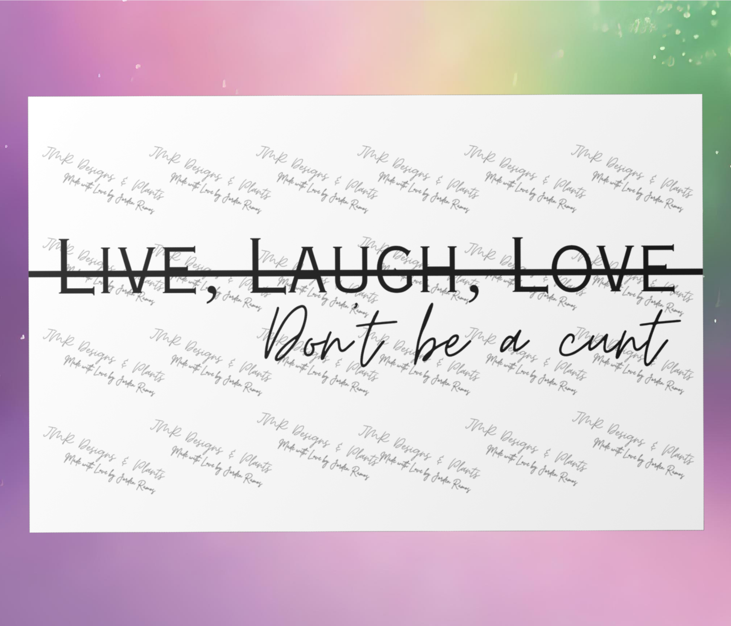 10"X8"/12"X8" Wall Decor Live, Laugh, Love Don't be a cunt