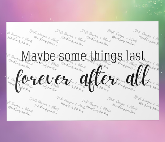 10"X8"/12"X8" Wall Decor Maybe some things last forever after all