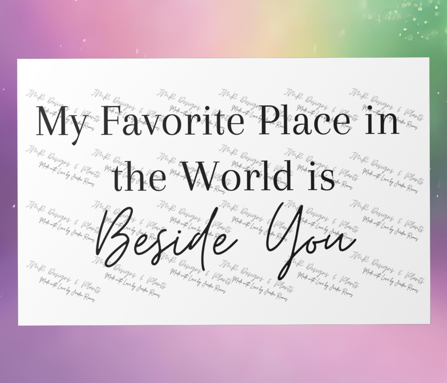 10"X8"/12"X8" Wall Decor My Favorite Place in the World is Beside You