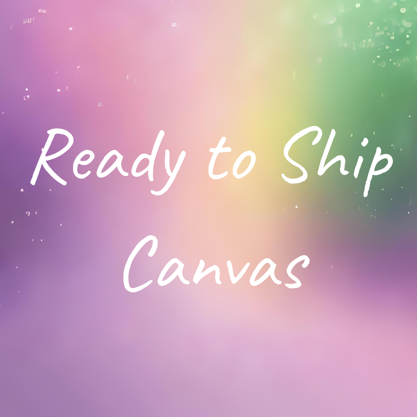 Ready to Ship Canvas